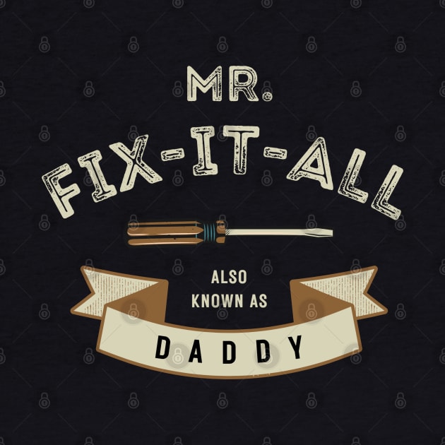 Daddy, the Ultimate Mr. Fix-It by For The Love Of You Always